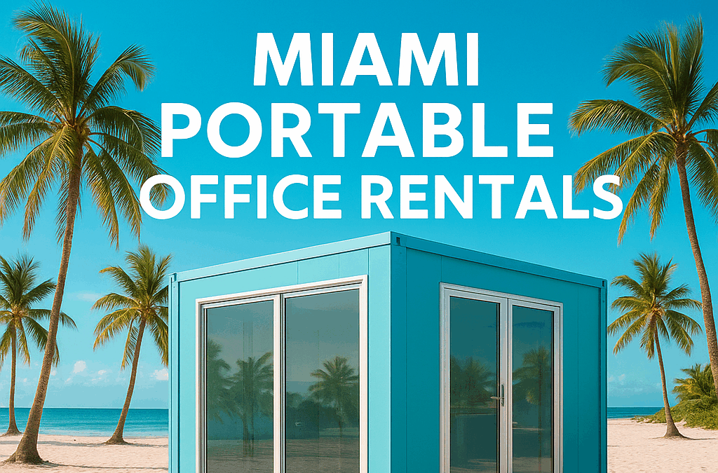 Miami Portable Office Rentals